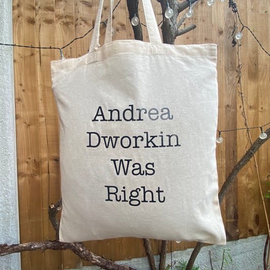 "Andrea Dworkin Was Right" Tote Bag (Natural)